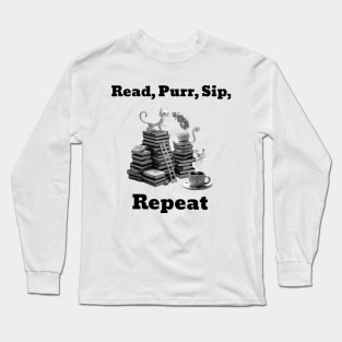 Read, Purr, Sip, Repeat Cat Reading Book Long Sleeve T-Shirt